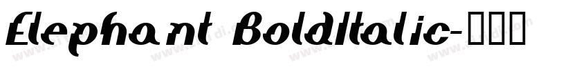 Elephant BoldItalic字体转换 Elephant BoldItalic字体转换